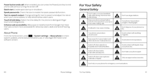 Page 35For Your SafetyPhone Settings6061
Power button ends call: When enabled, you can press the Power/Lock Key to end phone calls without turning the screen off .
Quick start: Enable quick startup or shutdown .
Speak passwords: Check this box to enable the speak passwords function .
Text-to-speech output: Change settings for text to speech and adjust the rate at which your phone speaks, to help blind and low-vision users . 
Touch & hold delay: Select the time delay for the phone to distinguish finger touch and...