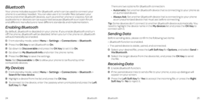 Page 1625Bluetooth
Bluetooth
Your phone includes support for Bluetooth, which can be used to connect your phone to a wireless headset . You can also use it to transfer files between your phone and other Bluetooth devices, such as another phone or a laptop  . Not all applications or devices can be supported because Bluetooth is an open forum and different manufacturers have different standards and implementation . 
Enabling Bluetooth
By default, Bluetooth is disabled on your phone . If you enable Bluetooth and...