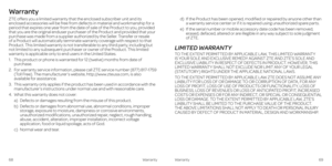 Page 38Warranty
ZTE offers you a limited warranty that the enclosed subscriber unit and its 
enclosed accessories will be free from defects in material and workmanship for a 
period that expires one year from the date of sale of the Product to you, provided 
that you are the original enduser purchaser of the Product and provided that your 
purchase was made from a supplier authorized by the Seller. Transfer or resale 
of a Product will automatically terminate warranty coverage with respect to that 
Product....