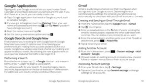 Page 31Google Applications
Signing in to your Google account lets you synchronize Gmail, Calendar, and Contacts between your phone and the web. If you don’t have an account, you can easily create one.
    Tap a Google application that needs a Google account, such as Gmail or Google+.
    If you’ve got a Google account, tap Existing. Enter your user name and password and then tap . (Or tap New if you don’t have a Google account.)
  Read the instructions and tap OK.
  Set the backup and restore option and tap ....