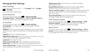 Page 37Managing Other Settings
Search Settings
From the home screen, tap  the Google folderGoogleSettings.
You can set searchable items.
Voice Interaction
From the home screen, press System settingsLanguage & inputVoice Search or Text-to-speech output to set text-to-speech and voice recognition options.
Accessibility
From the home screen, press System settingsAccessibility to configure options for accessibility-related applications.
TalkBack: Device provides spoken feedback, such as describing what you touch,...