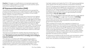 Page 39Caution: Changes or modifications not expressly approved by the party responsible for compliance could void the user‘s authority to operate the equipment. 
RF Exposure Information (SAR)
This phone is designed and manufactured not to exceed the emission limits for exposure to radio frequency (RF) energy set by the Federal Communications Commission of the United States, Industry Canada of Canada. 
During SAR testing, this device was set to transmit at its highest certified power level in all tested...