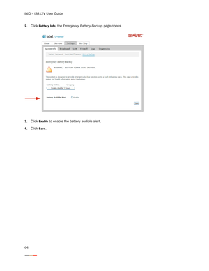 Page 68iNID -- i3812V User Guide
64
2.Click Battery Info; the Emergency Batter y Backup page opens. 
3.Click Enable to enable the batter y audible aler t. 
4.Click Save.  