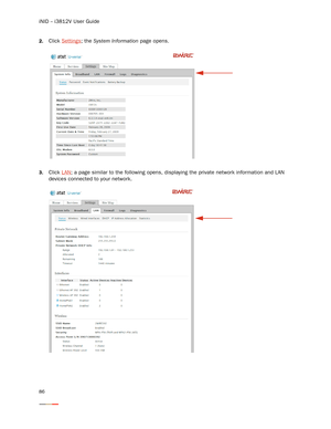 Page 90iNID -- i3812V User Guide
86
2.Click Settings; the System Information page opens.
3.Click LAN; a page similar to the following opens, displaying the private network information and LAN 
devices connected to your network.  