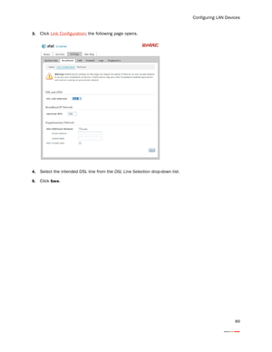 Page 93Configuring LAN Devices
89
3.Click Link Configuration; the following page opens. 
4.Select the intended DSL line from the DSL Line Selection drop-down list. 
5.Click Save.  