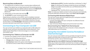 Page 224041
Receiving Data via Bluetooth
 1 . Turn Bluetooth on before trying to receive data via Bluetooth .
Note: If the tablet has not been paired with the sending device, you may need to tap your tablet’s device name in the Bluetooth menu in Settings to keep the tablet detectable through Bluetooth .
 2 .  Swipe down on the status bar and tap  .
 3 .  Tap ACCEPT to start receiving the data .
Depending on whether a microSDXC card is installed, received files are stored automatically in a dedicated folder...