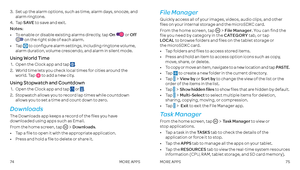 Page 3974MORE APPS75MORE APPS
 3  .    Set up the alarm options, such as time, alarm days, snooze, and alarm ringtone .
 4 .   Tap SAVE to save and exit  .
Notes: 
•    To enable or disable existing alarms directly, tap On  or Off  on the right side of each alarm .
•    Tap  to configure alarm settings, including ringtone volume, alarm duration, volume crescendo, and alarm in silent mode .  
Using World Time
 1 .    Open the Clock app and tap  .
 2 .    World time lets you check local times for cities around...