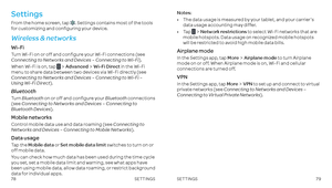 Page 417879
Settings 
From the home screen, tap  . Settings contains most of the tools for customizing and configuring your device .
Wireless & networks
Wi-Fi
Turn Wi-Fi on or off and configure your Wi-Fi connections (see Connecting to Networks and Devices – Connecting to Wi-Fi) .
When Wi-Fi is on, tap AdvancedWi-Fi Direct in the Wi-Fi menu to share data between two devices via Wi-Fi directly (see Connecting to Networks and Devices – Connecting to Wi-Fi – Using Wi-Fi Direct) .
Bluetooth
Turn Bluetooth on or off...