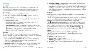 Page 4484SETTINGS85SETTINGS
Device
Location
Activate location services to determine your location . To use location-related applications, such as finding your location on Google Maps, you must have location services turned on on  your tablet .
 1 .    From the home screen, tap Location .
 2 .   Slide  the Location switch to the On  position to turn on location access .
  3  .    When location access is enabled, tap Mode to select location modes you want to use .
•  High accuracy: Get accurate location using...