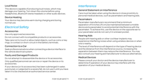 Page 5096FOR YOUR SAFETY97FOR YOUR SAFETY
Interference
General Statement on Interference
Care must be taken when using the device in close proximity to personal medical devices, such as pacemakers and hearing aids .
Pacemakers
Pacemaker manufacturers recommend that a minimum separation of 6 inches (15 cm) be maintained between a mobile device and a pacemaker to avoid potential interference with the pacemaker . To achieve this, use the device on the opposite ear to your pacemaker and do not carry it in a breast...