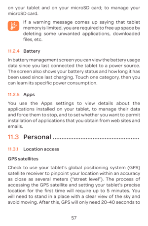 Page 6057
on 
micr
If a warning message comes up sa
memory is limit
deleting 
files, et
11.  B
In ba
da
The scr
been used since last char
can learn its specific power consumption. 
11.  A
Y
applica
and f
inst
emails.
11.  P ..................................................
11.  L
GPS sa
Check t
sa
as close as se
accessing the GPS sa
loca
will need t
a 