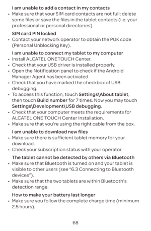 Page 7168
I am unable to add a con
009A0016 Mak
some files or sa
pr
SIM card PIN locked
009A0016 C
\(P
I am unable to connect m
009A0016 Inst
009A0016 Check tha
009A0016 O
Manager Agen
009A0016 Check tha
debugging.
009A0016 TSe, 
then tBuild number fo  7 times. Now y
Se.
009A0016 Check tha
AL
009A0016 Mak
I am unable to do
009A0016 Mak
download.
009A0016 Check y
The table
009A0016 Mak
visible t
de
009A0016 Mak
det
Ho
009A0016 Mak
2.5 hours\). 