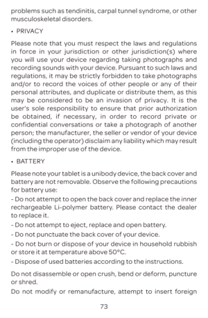 Page 7673
problems such as tendinitis, carpal tunnel syndrome, or other 
musculoskeletal disorders.
009A0016
PRIV
Please note that you must respect the laws and regulations 
in force in your jurisdiction or other jurisdiction\(s\) where
you will use your device regarding taking photographs and 
recording 
regulations, it may be strictly forbidden to take photographs 
and/or to record the voices of other people or any of their 
personal attributes, and duplicate or distribute them, as this 
m
users sole...