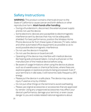 Page 3428
Safety Instructions
WARNING: This product contains chemicals known to the 
State of California to cause cancer and birth defects or other 
reproductive harm. Wash hands after handling.
•	During a thunderstorm, disconnect the external power supply 
and do not use the device.
•	Some electronic devices are susceptible to electromagnetic 
interference sent by devices that may not be adequately 
shielded. For best performance, position the Wireless Home 
Phone device as far from these types of devices (TV...