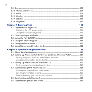 Page 16
16 

3.9 Stocks ........................................................................\
......................................100
3.10  Photos and Videos ........................................................................\
................104
3.11 Music  ........................................................................\
.....................................106
3.12  Weather ........................................................................\
.................................109
3.13...