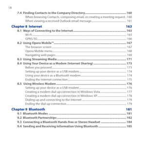 Page 18
18 

7.4 Finding Contacts in the Company Directory.................................................160
When browsing Contacts, composing email, or creating a meeting request .160When viewing a received Outlook email message ....................................................161
Chapter 8  Internet  163
8.1 Ways of Connecting to the Internet ...............................................................163
Wi-Fi  ........................................................................\...