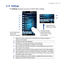 Page 111
TouchFLO™ D 111

3.13 Settings
The Settings tab gives you access to all the device settings.
       
Adjust Wi-Fi and Bluetooth settings.
Access all personal, system, and connection settings.
1
3
2
4
5
6
7Swipe your finger upward/downward on the screen to view more settings.
8
9
1Adjust the audio settings and sound profile. See “Ringer settings” in Chapter 1 for details.2Change the Home tab wallpaper.3Manage the communication features of your device. See “Using Comm Manager” in Chapter 1...