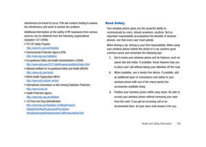 Page 161Health and Safety Information       156
interference be found to occur, FDA will conduct testing to assess 
the interference and work to resolve the problem.
Additional information on the safety of RF exposures from various 
sources can be obtained from the following organizations 
(Updated 12/1/2006):
FCC RF Safety Program:
http://www.fcc.gov/oet/rfsafety/
Environmental Protection Agency (EPA):
http://www.epa.gov/radiation/
Occupational Safety and Health Administrations (OSHA):...