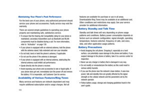 Page 170165
Maintaining Your Phones Peak Performance
For the best care of your phone, only authorized personnel should 
service your phone and accessories. Faulty service may void the 
warranty.
There are several simple guidelines to operating your phone 
properly and maintaining safe, satisfactory service.
To ensure that the Hearing Aid Compatibility rating for your phone is 
maintained, secondary transmitters such as Bluetooth and WLAN 
components must be disabled during a call. For more information, 
refer to...