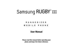 Page 1RUGGEDIZED 
MOBILE PHONE
User Manual
Please read this manual before operating your
phone and keep it for future reference. 