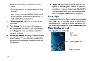 Page 2217
Scroll up or down to navigate through the different menu 
options.
Turn on the display when the phone is closed (press and hold 
these keys).
Lower or increase volume when the Music Player is active. If 
you are playing music and the backlight goes out, press this 
key to re-display the music player screen.
3. Camera/Camcorder: Take pictures and videos with 
your phone.
4. Front Display: View an incoming call or message. It 
also displays date, time, network type, signal strength, 
and battery power...