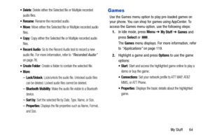 Page 69My Stuff       64
: Delete either the Selected file or Multiple recorded 
audio files.
: Rename the recorded audio.
: Move either the Selected file or Multiple recorded audio 
files.
: Copy either the Selected file or Multiple recorded audio 
files.
 Record Audio: Go to the Record Audio tool to record a new 
audio file. For more information, refer to 
“Recorded Audio” 
on page 76.
 Create Folder: Create a folder to contain the selected file.
:
–Lock/Unlock: Lock/unlock the audio file. Unlocked audio...