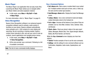 Page 7267
Music Player
The Music Player is an application that can play music files. 
Launching the Music Player allows you to navigate within 
your Music folders and select playback material.
  In Idle mode, press Menu ➔ My Stuff ➔ To o l s 
➔
Music Player.
For more information, refer to “Music Player” on page 81.
Voice Recognition
Nuance Voice Recognition software is an advanced speech 
recognition software used to activate a wide variety of 
functions on your phone. Nuance software automatically 
voice...