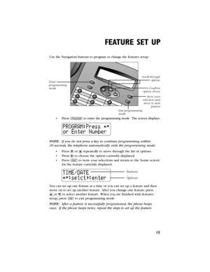 Page 1413
FEATURE SET UP
Use the Navigation buttonsto program or change the features setup.
•Press Gto enter the programming mode.The screen displays:
NOTE:If you do not press a key to continue programming within
20seconds,the telephone automatically exits the programming mode.
•Press -or +repeatedly to move through the list of options.
•Press >to choose the option currently displayed.
•Press Sto store your selections and return to the ‘home screen’
for the feature currently displayed.
You can set up one...