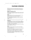 Page 25NOTE:When you make a call,the phone selects the Prime Lineyou
programmed.When you answer a call,the phone automatically selects
the ringing line.If you have a private line,the phone automatically
selects that line.
Making or Answering a Call
NOTE: This phone will automatically make and answer calls in the mode
last used (handset,speakerphone or headset).Follow the directions below
to switch modes.
Handset
To make a call,lift the handset.You can dial your call manually or dial a
number from the...