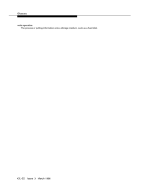 Page 1570Glossary
GL-32Issue  3   Marc h 1996 
write operation
The process of putting information onto a storage medium, such as a hard disk. 