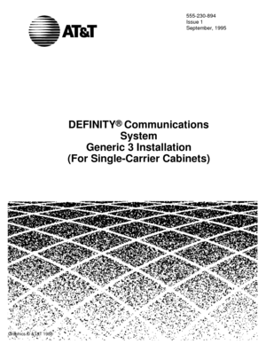 Page 1555-230-894
Issue 1
September, 1995
DEFINITY® Communications 
System
Generic 3 Installation
(For Single-Carrier Cabinets)
Graphics © AT&T 1988
Table of 
Contents 