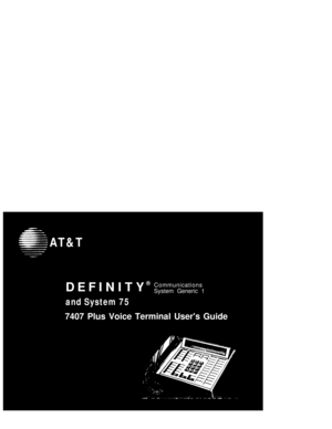 Page 1AT&T
DEFINITY
®Communications
System Generic 1
and System 75
7407 Plus Voice Terminal Users Guide 