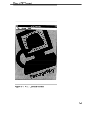 Page 250Using AT&TConnect
Figure 7-1. AT&TConnect Window
7-3 