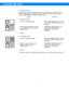 Page 19Transferring Calls
Transferring A Call
Sometimes calls come in to your phone that should have gone to someone else’s. Or
you may finish talking with someone and want to reroute the call to another internal
person. Transferring with the SPIRIT system is easy.
ACTIONOUTCOME
On a 6-Button Phone:
1.
2.
3.Press the TRANSFER button.Call is automatically placed on “hold”
such that the caller cannot hear you or
be heard.
Dial the intercom extension numberThe person at that station will hear
of the person to whom...