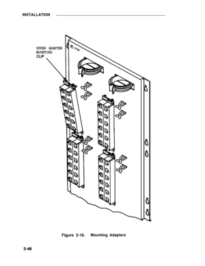 Page 72INSTALLATION
UPPER ADAPTER
MOUNTING
CLIP
Figure 2-18.Mounting Adapters 