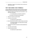 Page 163SYSTEM TESTS
4.Repeat Steps 1 through 3 for all incoming tie trunks, and make sure
each tie trunk is tested.
TEST 7300H SERIES VOICE TERMINALS
Test each 7300H Series terminal using the terminal’s test switch, by placing
both station-to-station and external calls, and by using the feature buttons.
1.
2.
3.
4.
5.
6.
7.
Push the T/P switch on the left side of the voice terminal to T, and
hold it there a few seconds.
If it is working properly, you should hear a steady tone.
— The terminal’s red and green...
