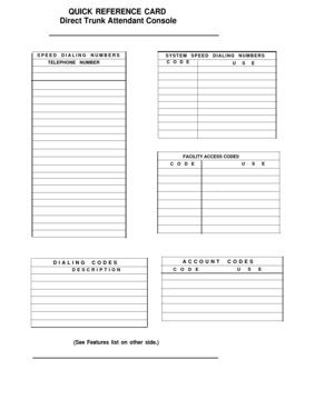 Page 66QUICK REFERENCE CARD
Direct Trunk Attendant Console
SPEED DIALING NUMBERS
SYSTEM SPEED DIALING NUMBERS
TELEPHONE NUMBERCODE
USE
FACILITY ACCESS CODES
CODEUSE
DIALING CODESACCOUNT CODES
DESCRIPTIONCODEUSE
(See Features list on other side.) 