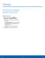 Page 111  
 
 
 
 
 
 
Themes
 
Set the theme to be applied to 
your Home and lock screens, 
wallpapers, and app icons. 
Apply Themes 
1. From a Home screen, tap  Apps > 
S ettings  > PERSONAL > Themes. 
• Tap a theme to view a preview of various 
screens. 
• Tap THEME STORE to download additional 
themes from the Theme Store with your 
Samsung account. 
• Tap HELP for help using this feature. 
2.   Tap APPLY  to apply the selected theme. 
Settings  Themes 105   