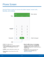 Page 34 
 
 
 
 
   
 
 
Phone Screen 
Use the Phone screen to access the dialer keypad, recent calls, 
favorites, and contacts. 
Ta b s 
Keypad 
Voicemail  Call  More options 
Hide the keypad 
• Call: Tap to make your call. 
• Hide the keypad: Hide the keypad and display 
recent calls. Tap 
Keypad to display the 

keypad.
 
• Keypad: Tap the number that you want to call. 
• More options: Access Speed dial and Call 
settings. 
• Ta b s : Tap LOG  to display a list of all dialed, 
received, and missed calls. Tap...