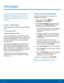 Page 71 
 
  
   
   
 
 
 
 
 
  
   
Messages
 
Learn how to send and receive 
di�erent messages using the 
default messaging app on your 
phone. 
Types of Messages 
The messaging app provides the following message 
types: 
• Text Messages (SMS) 
• Multimedia Messages (MMS) 
The Short Message Service (SMS) lets you send 
and receive text messages to and from other mobile 
phones or email addresses. To use this feature, you 
may need to subscribe to your service provider’s 
message service. 
The...