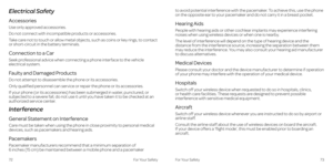 Page 4172For Your Safety
to avoid potential interference with the pacemaker . To achieve this, use the phone 
on the opposite ear to your pacemaker and do not carry it in a breast pocket  .
Hearing Aids
People with hearing aids or other cochlear implants may experience interfering 
noises when using wireless devices or when one is nearby .
The level of interference will depend on the type of hearing device and the 
distance from the interference source, increasing the separation between them 
may reduce the...