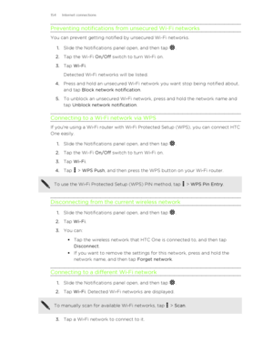 Page 154Preventing notifications from unsecured Wi-Fi networks
You can prevent getting notified by unsecured Wi-Fi networks.1. Slide the Notifications panel open, and then tap 
.
2. Tap the Wi-Fi  On/Off switch to turn Wi ‑Fi on.
3. Tap  Wi-Fi . 
Detected Wi ‑Fi networks will be listed.
4. Press and hold an unsecured Wi ‑Fi network you want stop being notified about,
and tap  Block network notification .
5. To unblock an unsecured Wi ‑Fi network, press and hold the network name and
tap  Unblock network...