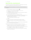 Page 161Receiving files using BluetoothHTC One lets you receive various files with Bluetooth, including photos, music tracks,
contact info, calendar events, and documents such as PDFs.Refer to the device’s documentation for instructions on sending information over
Bluetooth.
1. Slide the Notifications panel open, and then tap .
2. If Bluetooth is off, tap the Bluetooth  On/Off switch to turn it on.
3. Tap  Bluetooth . The Bluetooth screen opens.
4. Tap the Bluetooth name of your device near the top of the screen...