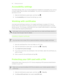 Page 166Accessibility settings
Use these settings when you’ve downloaded and installed an accessibility tool, such as
a screen reader that provides voice feedback. You can turn accessibility functions or
services on or off.
1. Slide the Notifications panel open, and then tap 
.
2. Tap  Accessibility  and choose the settings you want.
Working with certificates Use client and Certificate Authority (CA) digital certificates to enable HTC One to
access VPN or secured Wi-FI networks, and also to provide...