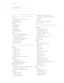 Page 174Index
AAccounts- social network accounts  29
- syncing  106
Airplane mode  164
Alarms- setting  140
Android BeamSee NFC
Android Market See Google Play
Apps- grouping into a folder  60
- icons on Home screen  58
- installing  138, 139
- non-Google Play apps  139
- on Home screen  58
- restoring  139
- uninstalling  139
B
Backup- about  108
- media  102, 110
- notes  149
- options  108
- photos  113
- restoring backed up apps  139
Battery- charging  11
- checking usage  37
- saving battery power  38
Beats...