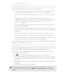 Page 34The HTC Sense keyboard
Typing is fast and accurate with the HTC Sense®
 keyboard.
§ Turn on the Trace keyboard so you can type words by just sliding your finger
from one letter to another. See  Using the Trace keyboard on page 36.
§ You can type words by just speaking. See  Entering text by speaking on page
37.
§ Word prediction also saves typing time. As you type, you'll see word
suggestions that you can choose from. You can even add words, phrases, and
shortcuts to the word prediction dictionary....