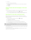 Page 623.Swipe to choose a lock screen style.
4. Tap the lock screen style to see a preview. If you want to further customize it,
tap  Settings .
5. Tap  Apply .
Hiding missed calls and messages on the lock screen
You'll see missed calls and messages on the lock screen. Want these hidden instead? 1. Slide the Notifications panel open, and then tap 
 > Security .
2. Clear the  Phone notification preview  and Message notification preview  options.
Securing HTC One with a personal touch
Make unlocking your...