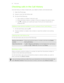 Page 68Checking calls in the Call History
Use Call History to check missed calls, your dialed numbers, and received calls. 1. Open the Phone app.
2. Swipe to view the Call History tab.
3. Do one of the following:
§ Tap a name or number in the list to call.
§ Press and hold a name or number in the list to display the options menu.
§ Tap 
 to display just a particular type of call such as missed calls or
outgoing calls.
Adding a new phone number to your contacts from Call History
1. On the Call History tab, tap...