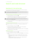 Page 79Search and web browserSearching HTC One and the Web
You can search for information on HTC One and on the Web. Start your search by
entering a keyword or by using Google Voice Search ™
.
Some apps, such as Contacts or Mail, have their own search function, which you
can use to search only within those apps.
Performing searches on the Web and HTC One
1. Open the Google app. Or press and hold .
2. In the search box, enter what you want to search for. As you type, matching
items on HTC One and suggestions...