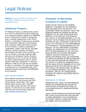 Page 2i L
egal Notices ATT_SM-N910A_UM_ENG_NI9.TN.091514_F2
Warning: This product contains chemicals known 
to the State of California to cause cancer and 
reproductive toxicity.
Intellectual Property
All Intellectual Property, as defined below, owned 
by or which is otherwise the property of Samsung 
or its respective suppliers relating to the SAMSUNG 
Phone, including but not limited to, accessories, 
parts, or software relating there to (the “Phone 
System”) , is proprietary to Samsung and protected 
under...